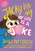 Cover-Bild zum Titel 'Jacky Ha-Ha: My Life Is a Joke' von 'James Patterson, Chris Grabenstein'
