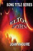 Song Title Series - Elton John - Joan Patricia Maguire