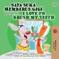 Saya Suka Memberus Gigi I Love to Brush My Teeth (Malay English Bilingual Collection) - Shelley Admont, Kidkiddos Books