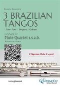 C Soprano Flute 2 : Three Brazilian Tangos for Flute Quartet (ssab) - Ernesto Nazareth, a cura di Francesco Leone