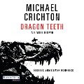 Dragon Teeth ¿ Wie alles begann - Michael Crichton