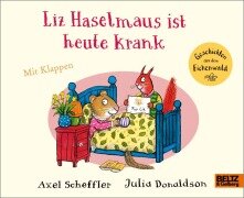 Cover-Bild zum Titel 'Liz Haselmaus ist heute krank' von 'Axel Scheffler, Julia Donaldson'