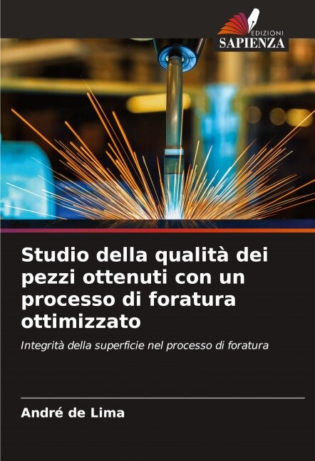Studio della qualità dei pezzi ottenuti con un processo di foratura ottimizzato - André de Lima