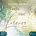 Feels like Forever - Sarah Heine