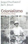 Colonialismo : historia, formas, efectos - Jürgen Osterhammel, Jan C. Jansen