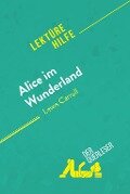 Alice im Wunderland von Lewis Carroll (Lektürehilfe) - Isabelle De Meese, Eloïse Murat