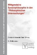 Wittgensteins Sprachphilosophie in den "Philosophischen Untersuchungen" - Wulf Kellerwessel