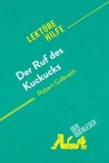 Cover-Bild zum Titel 'Der Ruf des Kuckucks von Robert Galbraith (Lektürehilfe)' von 'Cassandra Gibbons, derQuerleser'
