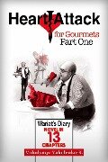 Heart Attack for Gourmets: Wariat's Diary (Diary of a Cranky Man): Elements of Absurdism, Adventurism, Light Fantasy - Volodymyr Vakulenko-K.
