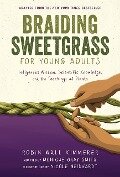 Cover-Bild zum Titel 'Braiding Sweetgrass for Young Adults' von 'Robin Wall Kimmerer, Monique Gray Smith'
