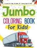 Jumbo Coloring Book For Kids! Discover And Enjoy A Variety Of Coloring Pages For Kids - Bold Illustrations