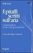 Cover-Bild zum Titel 'Epitaffi scritti sull'aria. Ediz. italiana e tedesca' von 'Nelly Sachs'
