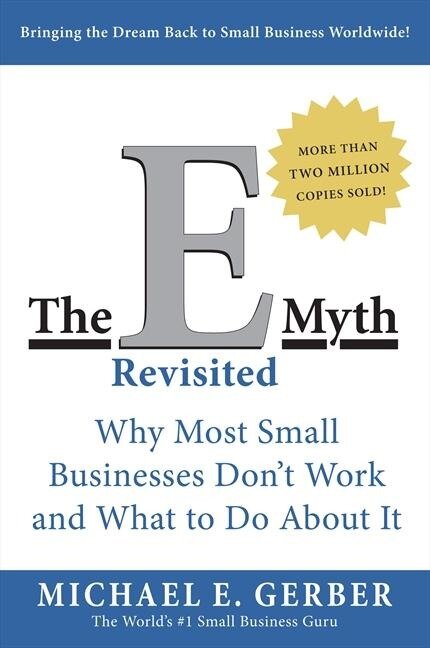 E-Myth Revisited - Michael E. Gerber