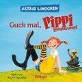 Guck mal, Pippi Langstrumpf - Astrid Lindgren