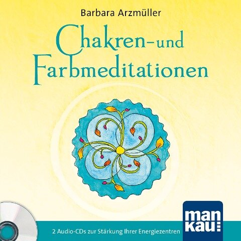Chakren- und Farbmeditationen - Barbara Arzmüller