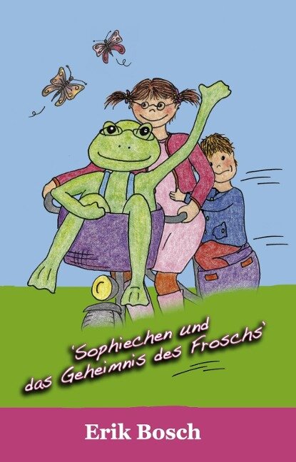 Sophiechen und das Geheimnis des Froschs - Erik Bosch