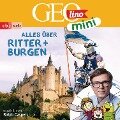 GEOLINO MINI: Alles über Ritter und Burgen - Eva Dax, Roland Griem, Heiko Kammerhoff, Jana Ronte-Versch, Oliver Versch