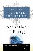 Activation of Energy - Pierre Teilhard De Chardin