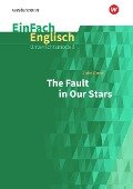 The Fault in Our Stars. EinFach Englisch Unterrichtsmodelle - John Green, Katarina Düringer