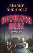 Revolverherz - Simone Buchholz
