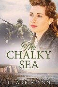 The Chalky Sea: (The Canadians, #1) - Clare Flynn