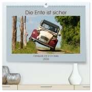 Die Ente ist sicher - Fahrspaß mit 2 CV Dolly (hochwertiger Premium Wandkalender 2026 DIN A2 quer), Kunstdruck in Hochglanz - Meike Bölts