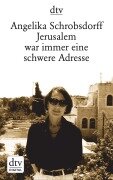 Cover-Bild zum Titel 'Jerusalem war immer eine schwere Adresse' von 'Angelika Schrobsdorff'