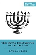 The Royal Priesthood and the Glory of God - David Schrock