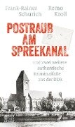 Postraub am Spreekanal - Remo Kroll, Frank-Rainer Schurich