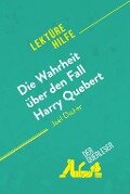 Die Wahrheit über den Fall Harry Quebert von Joël Dicker (Lektürehilfe) - Luigia Pattano, René Henri