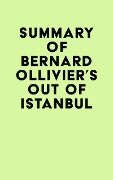 Cover-Bild zum Titel 'Summary of Bernard Ollivier's Out of Istanbul' von 'IRB Media'