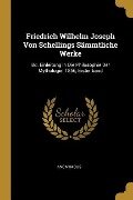Friedrich Wilhelm Joseph Von Schellings Sämmtliche Werke: Bd. Einleitung in Die Philosophie Der Mythologie. 1856, Erster Band - Anonymous