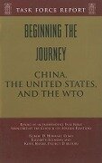 Beginning the Journey: China, the United States, and the WTO - Robert D. Hormats