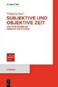 Subjektive und objektive Zeit - Wolfgang Detel