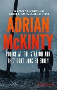 Police at the Station and They Don't Look Friendly: A Detective Sean Duffy Novel - Adrian McKinty