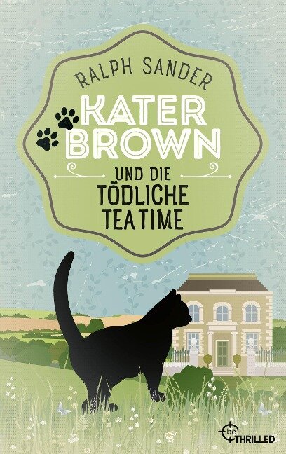Kater Brown und die tödliche Tea Time - Ralph Sander