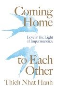 Coming Home to Each Other - Thich Nhat Hanh