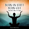 Burn-In statt Burn-Out - Klaus D. Biedermann, Rohrbach-Rabe