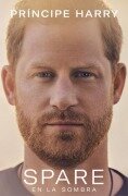 Spare (En La Sombra) - Prince Harry the Duke of Sussex
