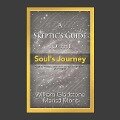 A Skeptic's Guide to the Soul's Journey: How to Develop Your Intuition for Fun and Profit - Marisa Moris