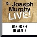 Master Key to Wealth Lib/E: Dr. Joseph Murphy Live! - Joseph Murphy