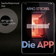 Die APP - Sie kennen dich. Sie wissen, wo du wohnst. - Arno Strobel