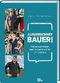 Ausgerechnet Bauer! - 