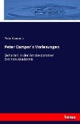 Peter Camper¿s Vorlesungen - Peter Campers