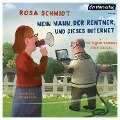 Mein Mann, der Rentner, und dieses Internet - Rosa Schmidt