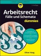 Arbeitsrecht Fälle und Schemata für Dummies - Oliver Haag
