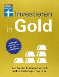 Investieren in Gold - Portfolio krisensicher erweitern - Markus Kühn, Stefanie Kühn