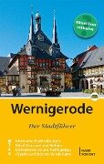 Wernigerode - Der Stadtführer - Marion Schmidt, Thorsten Schmidt