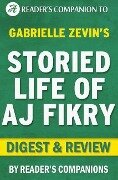 The Storied Life of A. J. Fikry by Gabrielle Zevin | Digest & Review - Reader's Companions