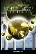 Cover-Bild zum Titel 'Eight Pillars of Prosperity by James Allen (the author of As a Man Thinketh)' von 'James Allen'